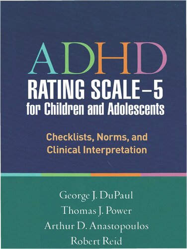 مقیاس درجه بندی ADHD-۵ برای کودکان و نوجوانان: چک لیست ها، هنجارها و تفسیر بالینی ۲۰۱۶