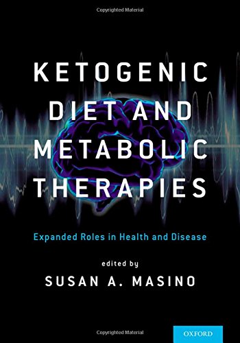 رژیم کتوژنیک و درمان های متابولیک: نقش های گسترده تر در سلامتی و بیماری ۲۰۱۶