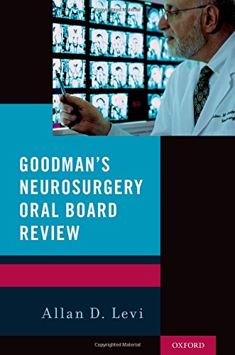 Goodman's Neurosurgery Oral Board Review ۲۰۱۶مرور شفاهی بورد جراحی مغز و اعصاب گودمن ۲۰۱۶