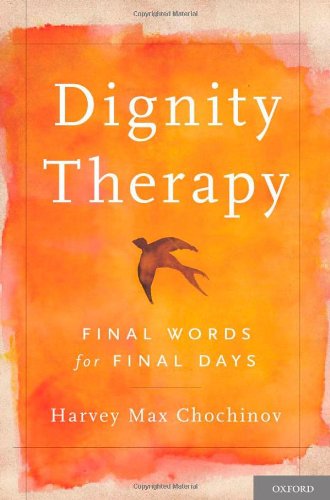Dignity Therapy: Final Words for Final Days ۲۰۱۲درمان عزت نفس: آخرین حرف ها برای آخرین روزها ۲۰۱۲