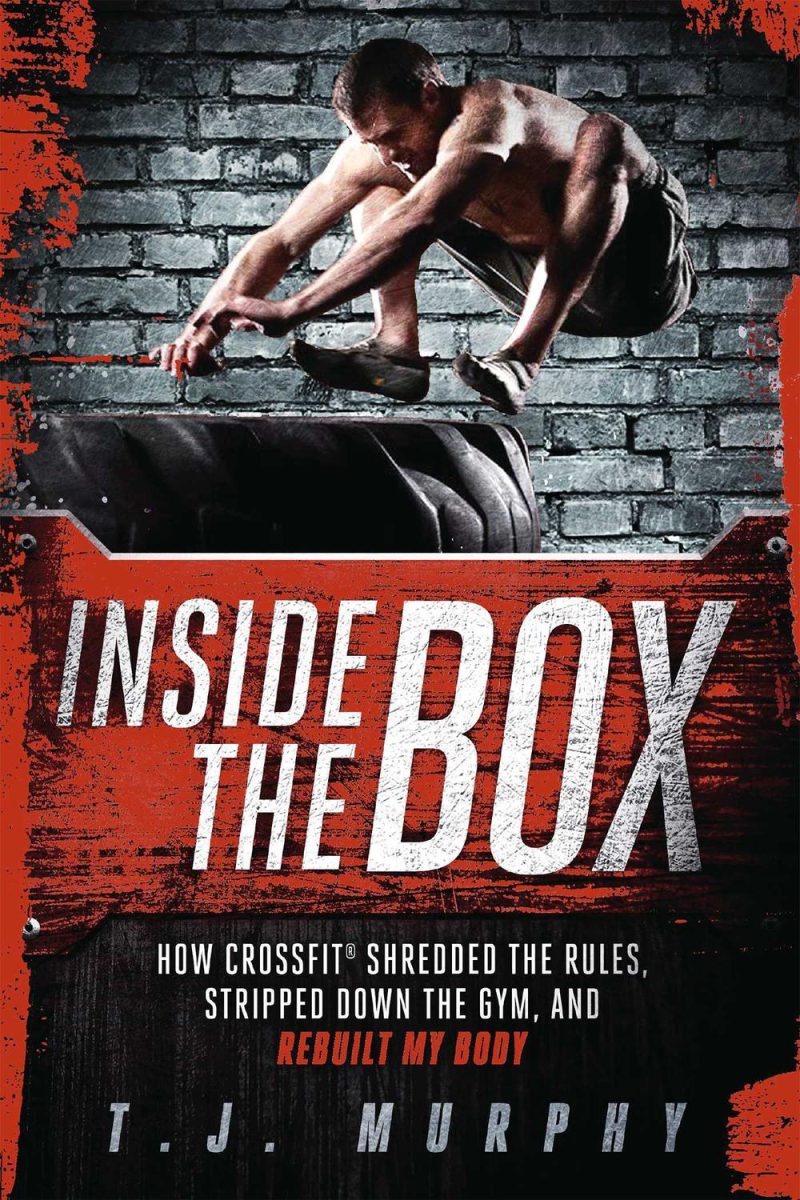 داخل جعبه: چگونه CrossFit® قوانین را خرد کرد، باشگاه را ساده کرد و بدنم را در سال ۲۰۱۲ بازسازی کرد