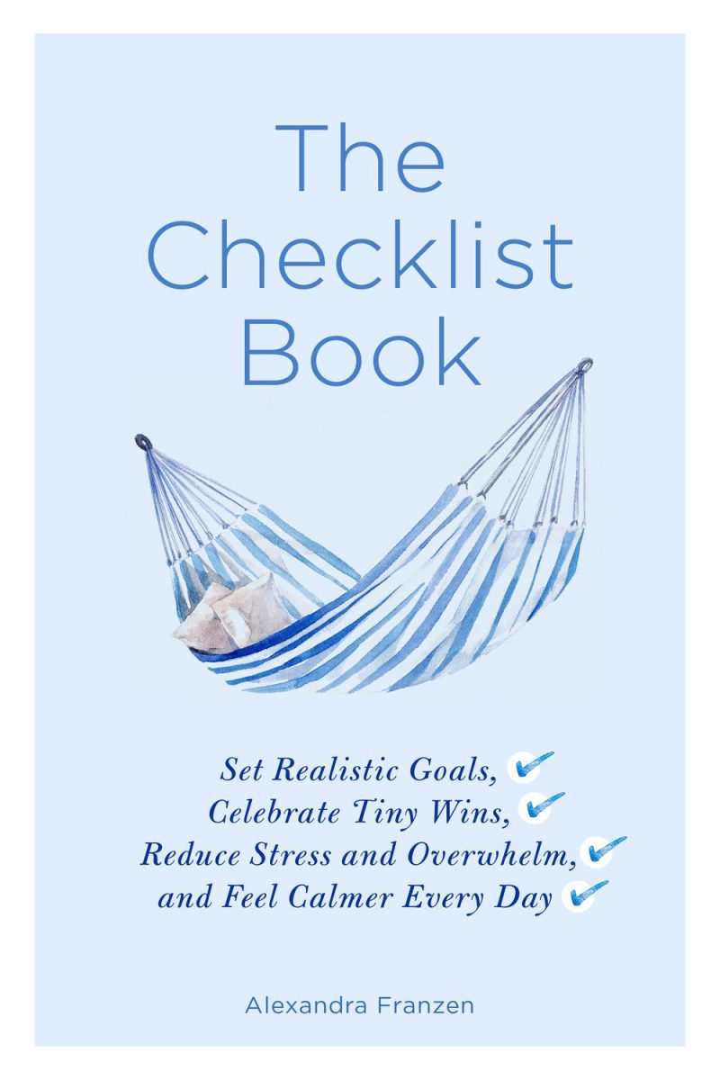 کتاب چک لیست: تعیین اهداف واقع بینانه، جشن گرفتن پیروزی های کوچک، کاهش استرس و احساس غرق شدن، و آرامش بیشتر در هر روز