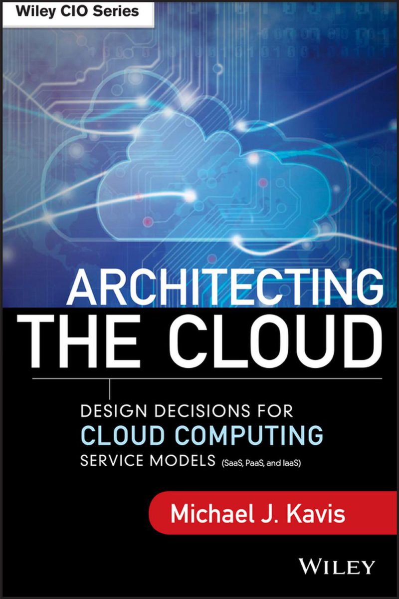 معماری ابر: تصمیمات طراحی برای مدل های خدمات محاسبات ابری (SaaS، PaaS و IaaS) ۲۰۱۴