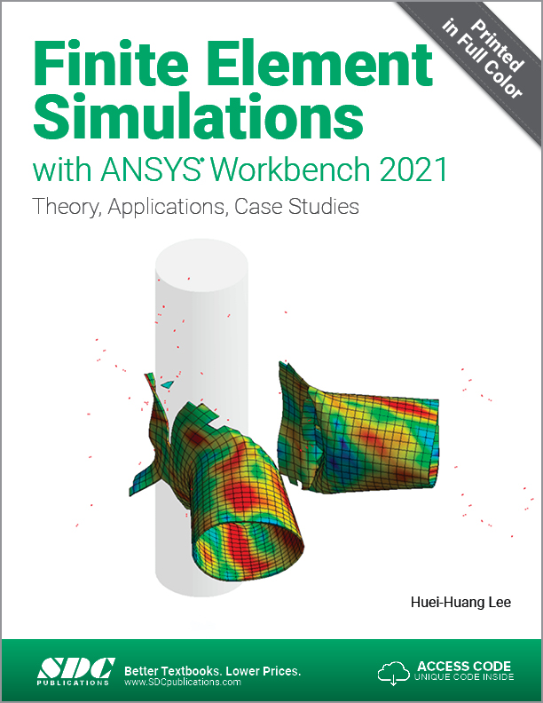 شبیه سازی المان محدود با ANSYS Workbench ۲۰۲۱: نظریه، کاربردها، مطالعات موردی ۲۰۲۱