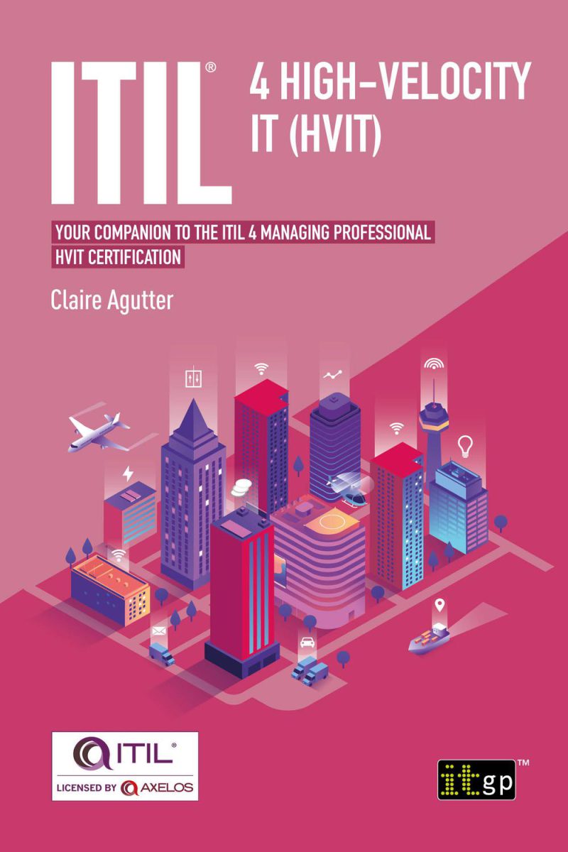 ITIL® ۴ IT با سرعت بالا (HVIT): راهنمای شما برای دریافت گواهی حرفه ای مدیریت HVIT ITIL ۴ در سال ۲۰۲۱
