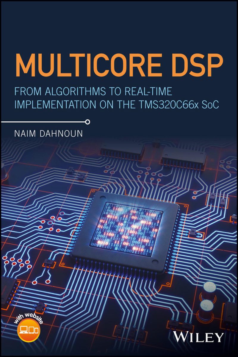 DSP چند هسته ای: از الگوریتم تا پیاده سازی بلادرنگ روی تراشه TMS۳۲۰C۶۶x، ۲۰۱۷