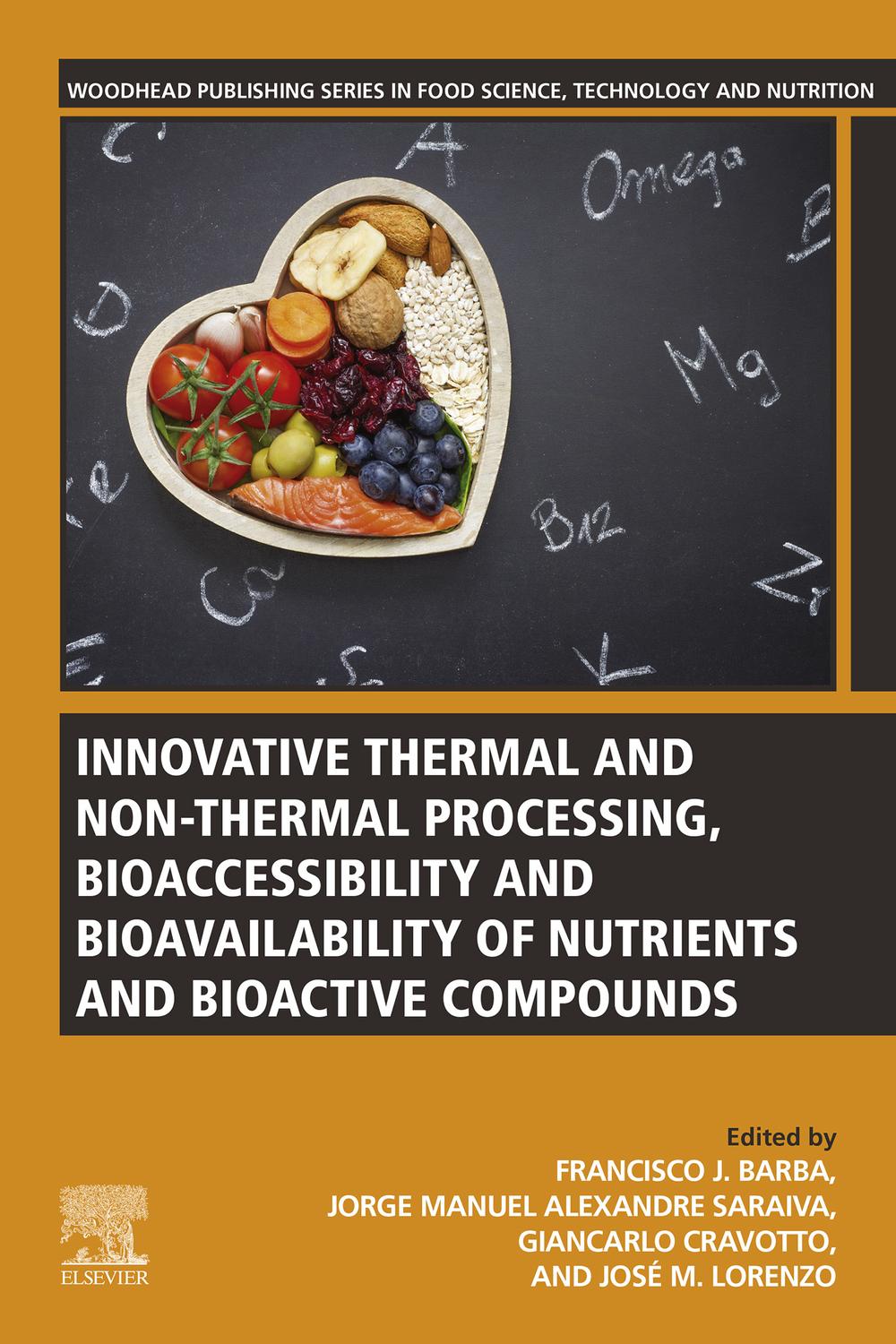 پردازش حرارتی و غیرحرارتی نوآورانه، زیست دسترسی و زیست فراهمی مواد مغذی و ترکیبات زیست فعال ۲۰۱۹