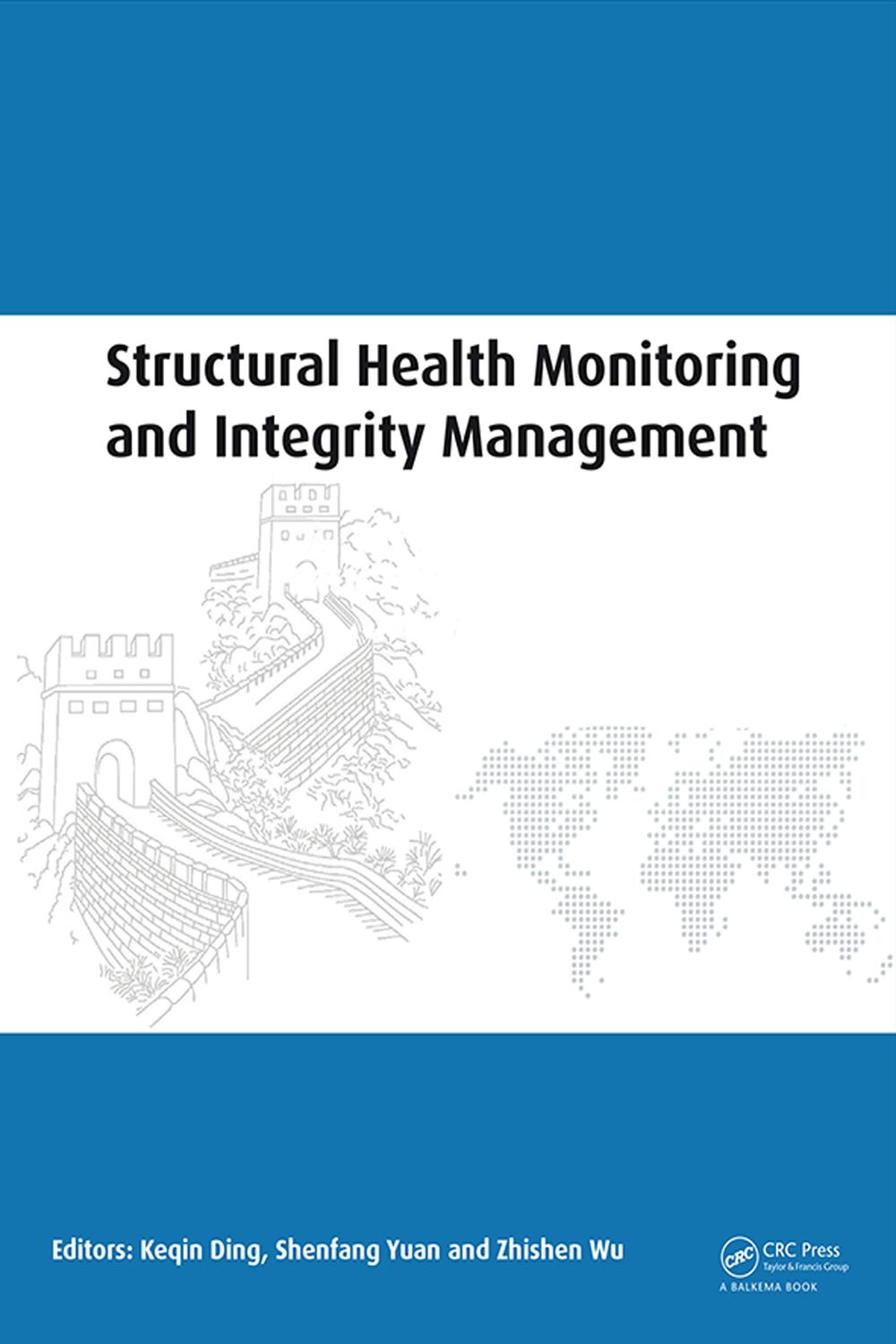 پایش سلامت سازه و مدیریت یکپارچگی: مجموعه مقالات دومین کنفرانس بین المللی پایش سلامت سازه و مدیریت یکپارچگی (ICSHMIM ۲۰۱۴)، نانجینگ، چین، ۲۴-۲۶ سپتامبر ۲۰۱۴، ۲۰۱۵