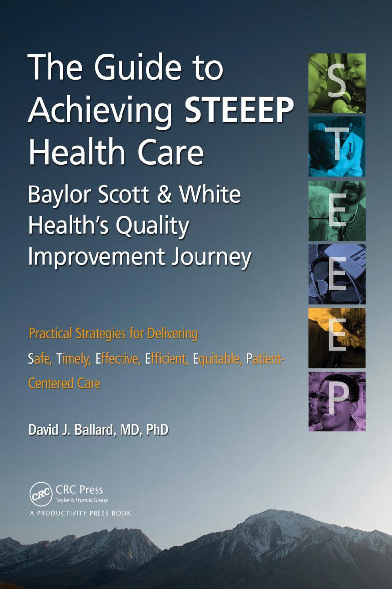 راهنمای دستیابی به مراقبت های بهداشتی STEEEP™: سفر بهبود کیفیت Baylor Scott & White Health در سال ۲۰۱۷