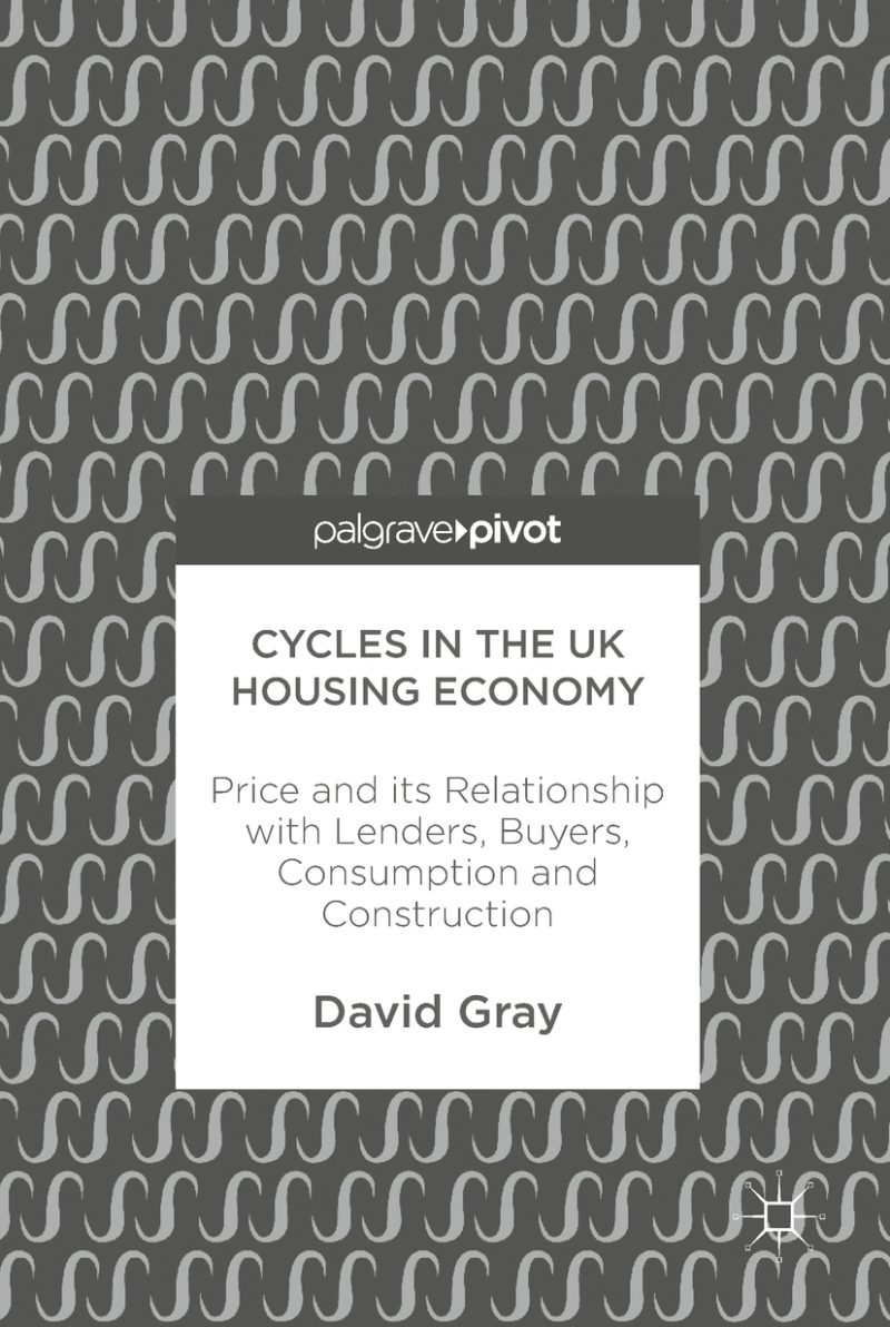 چرخه های اقتصاد مسکن بریتانیا: قیمت و رابطه آن با وام دهندگان، خریداران، مصرف و ساخت و ساز ۲۰۱۷
