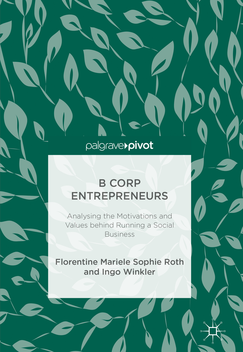 کارآفرینان B Corp: تحلیل انگیزه ها و ارزش های پشت اداره یک کسب و کار اجتماعی ۲۰۱۸