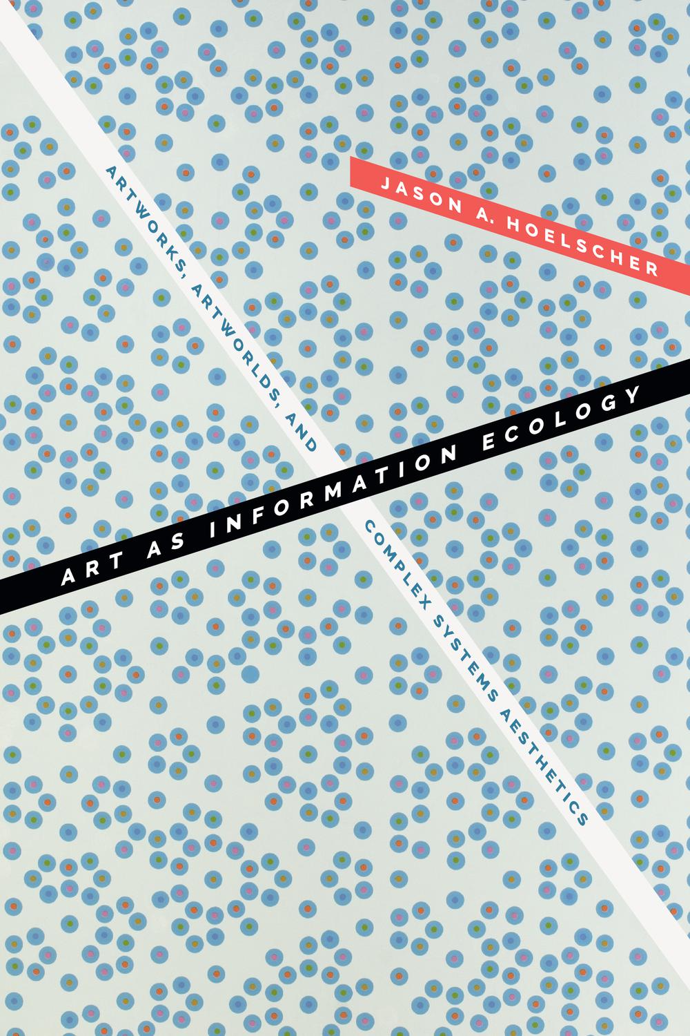 هنر به عنوان بوم شناسی اطلاعات: آثار هنری، دنیای هنر و زیبایی شناسی سیستم های پیچیده ۲۰۲۱