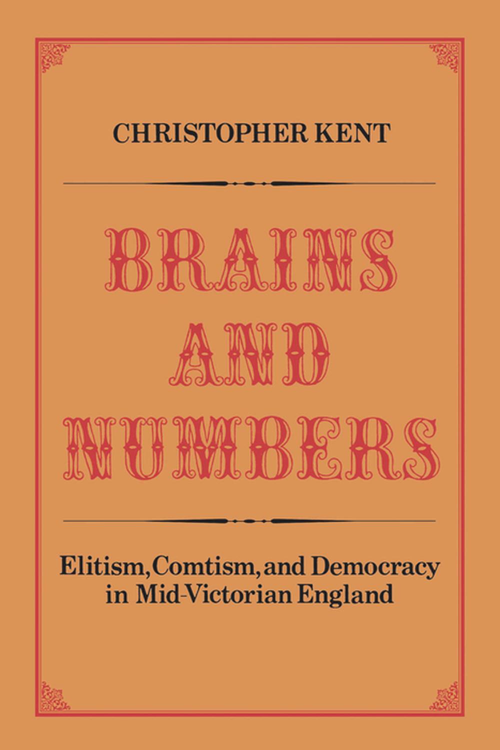 مغز و اعداد: نخبگی، کمتیسم و دموکراسی در انگلستان دوره میانه ویکتوریا ۲۰۱۹