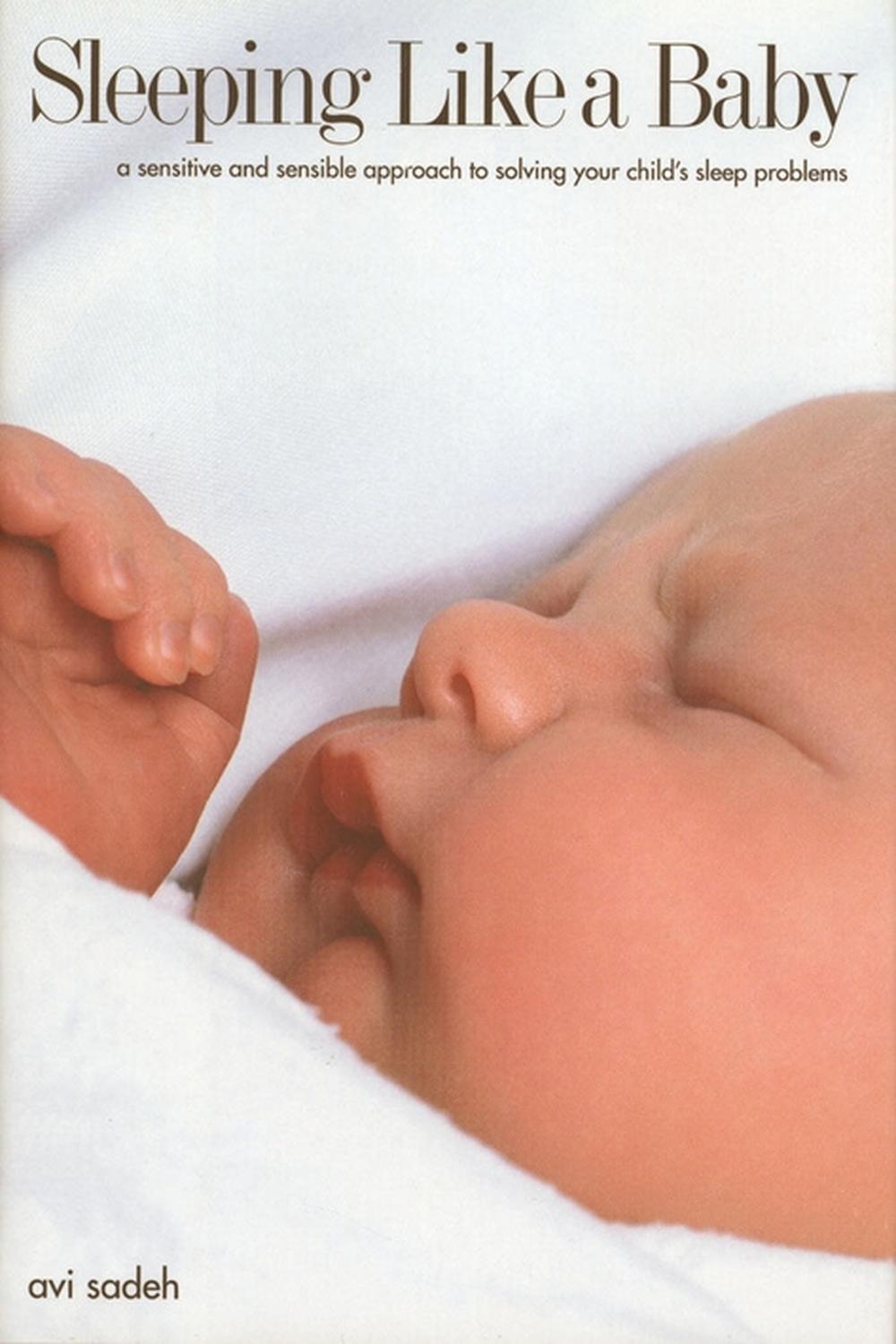 خوابیدن مثل نوزاد: رویکردی حساس و عاقلانه برای حل مشکلات خواب کودک شما ۲۰۰۸