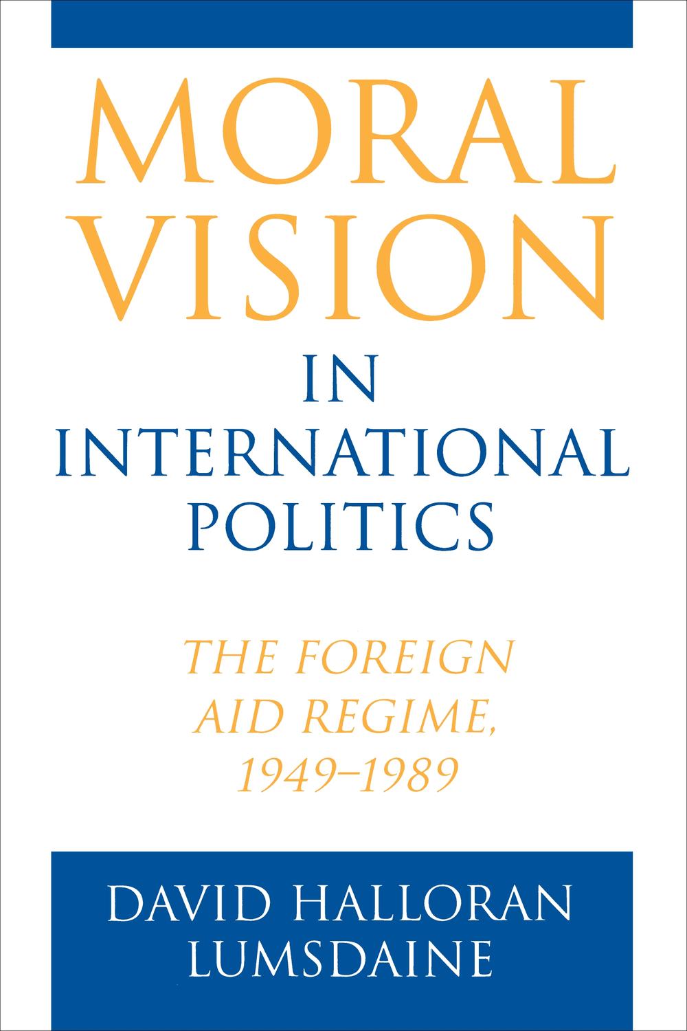 بینش اخلاقی در سیاست بین الملل: رژیم کمک های خارجی، ۱۹۴۹-۱۹۸۹، ۲۰۲۰