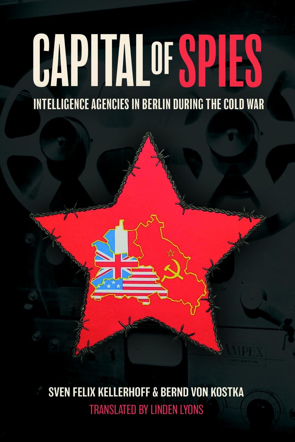 پایتخت جاسوسان: سازمان های اطلاعاتی در برلین در طول جنگ سرد ۲۰۲۱