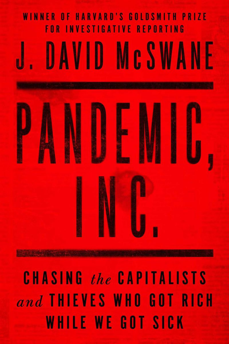 Pandemic ، Inc: تعقیب سرمایه داران و سارقانی که ثروتمند شدند در حالی که ما بیمار شدیم ۲۰۲۲
