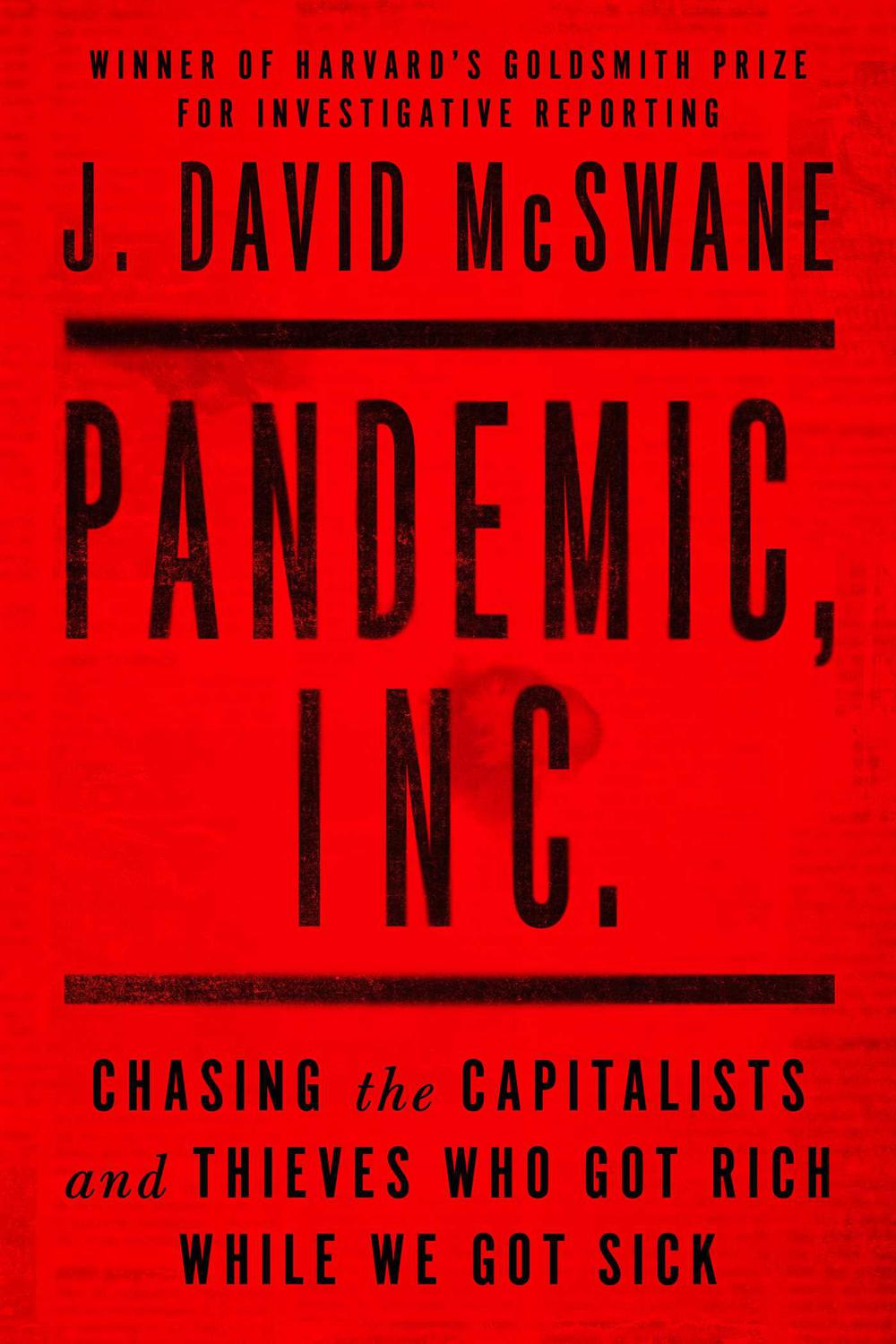 Pandemic ، Inc: تعقیب سرمایه داران و سارقانی که ثروتمند شدند در حالی که ما بیمار شدیم ۲۰۲۲