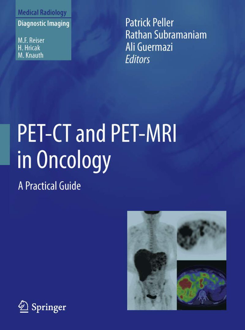 PET-CT و PET-MRI در سرطان شناسی: یک راهنمای عملی ۲۰۱۲