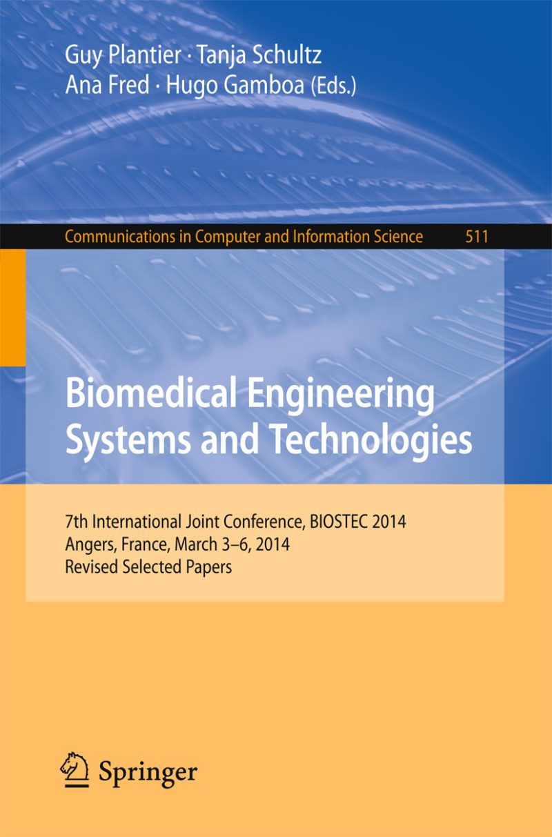 مهندسی سامانه ها و فناوری های زیست پزشکی: هفتمین کنفرانس بین المللی مشترک، BIOSTEC ۲۰۱۴، آنژه، فرانسه، ۳-۶ مارس ۲۰۱۴، مقالات برگزیده بازبینی شده ۲۰۱۶
