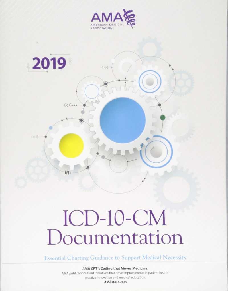 ICD-۱۰-CM مستندسازی: راهنمای ضروری نمودارنویسی برای پشتیبانی از ضرورت پزشکی ۲۰۱۹ ۲۰۱۸