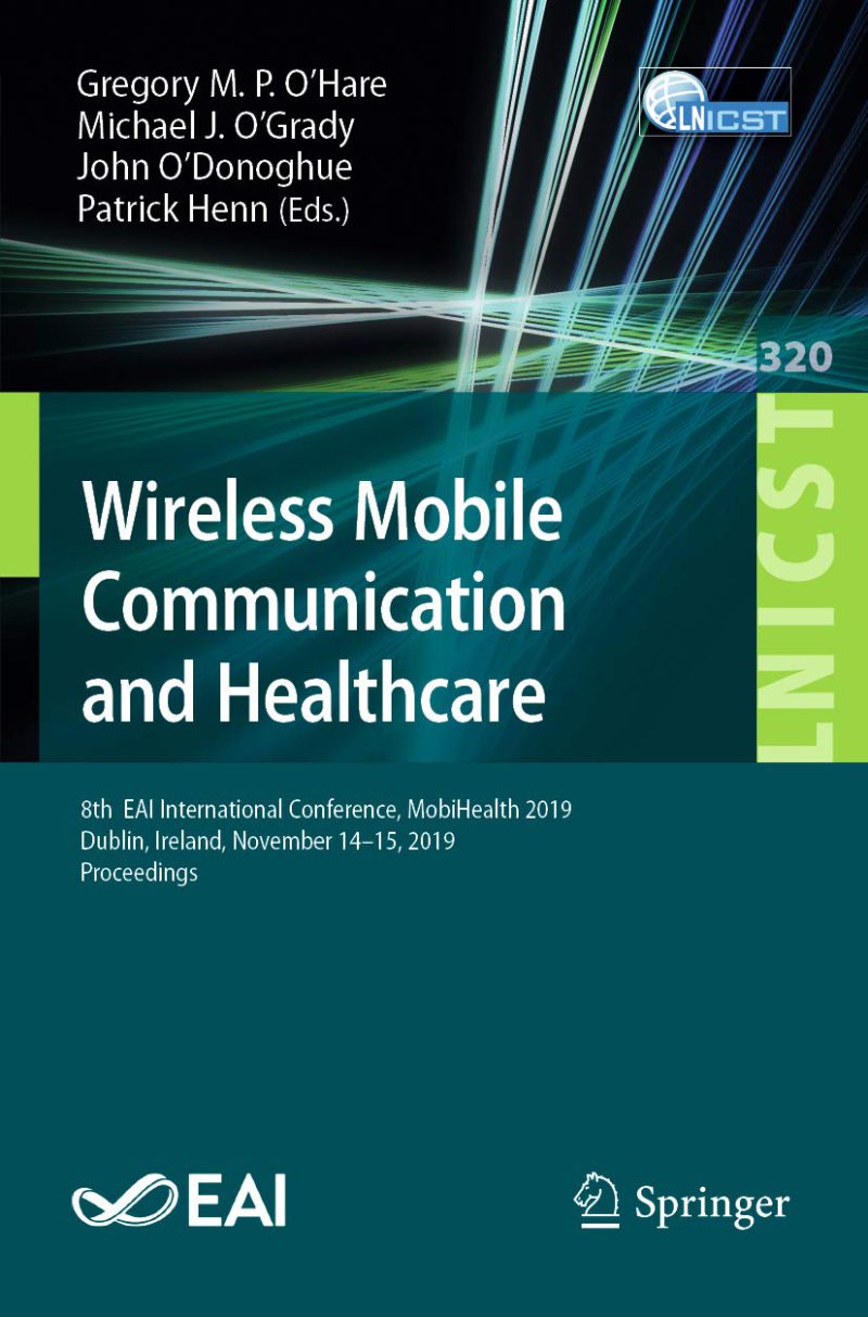 ارتباطات سیار بی سیم و مراقبت های بهداشتی: هشتمین کنفرانس بین المللی EAI، MobiHealth ۲۰۱۹، دوبلین، ایرلند، ۱۴-۱۵ نوامبر ۲۰۱۹، مجموعه مقالات ۲۰۲۰