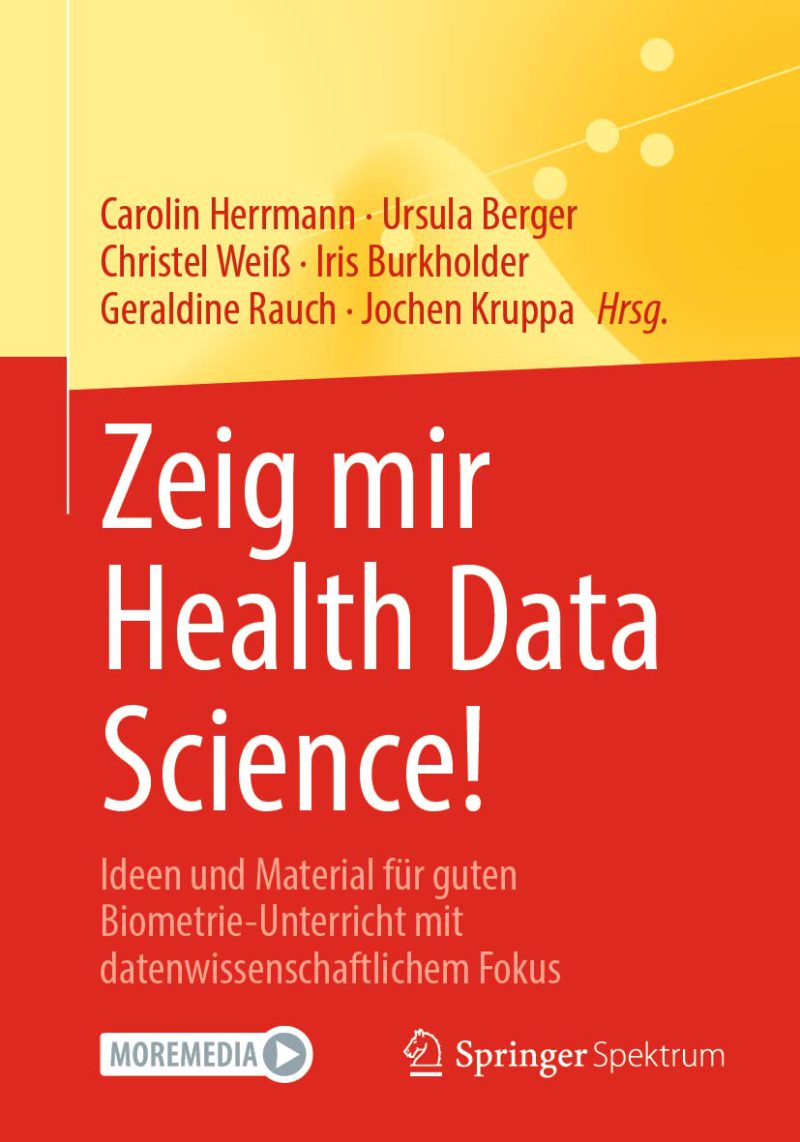 Zeig mir Health Data Science!: Ideen und Material für guten Biometrie-Unterricht mit datenwissenschaftlichem Fokus ۲۰۲۰علوم داده ی سلامت را به من نشان بده!: ایده ها و مطالب برای آموزش خوب بیومتری با تمرکز بر علم داده ۲۰۲۰