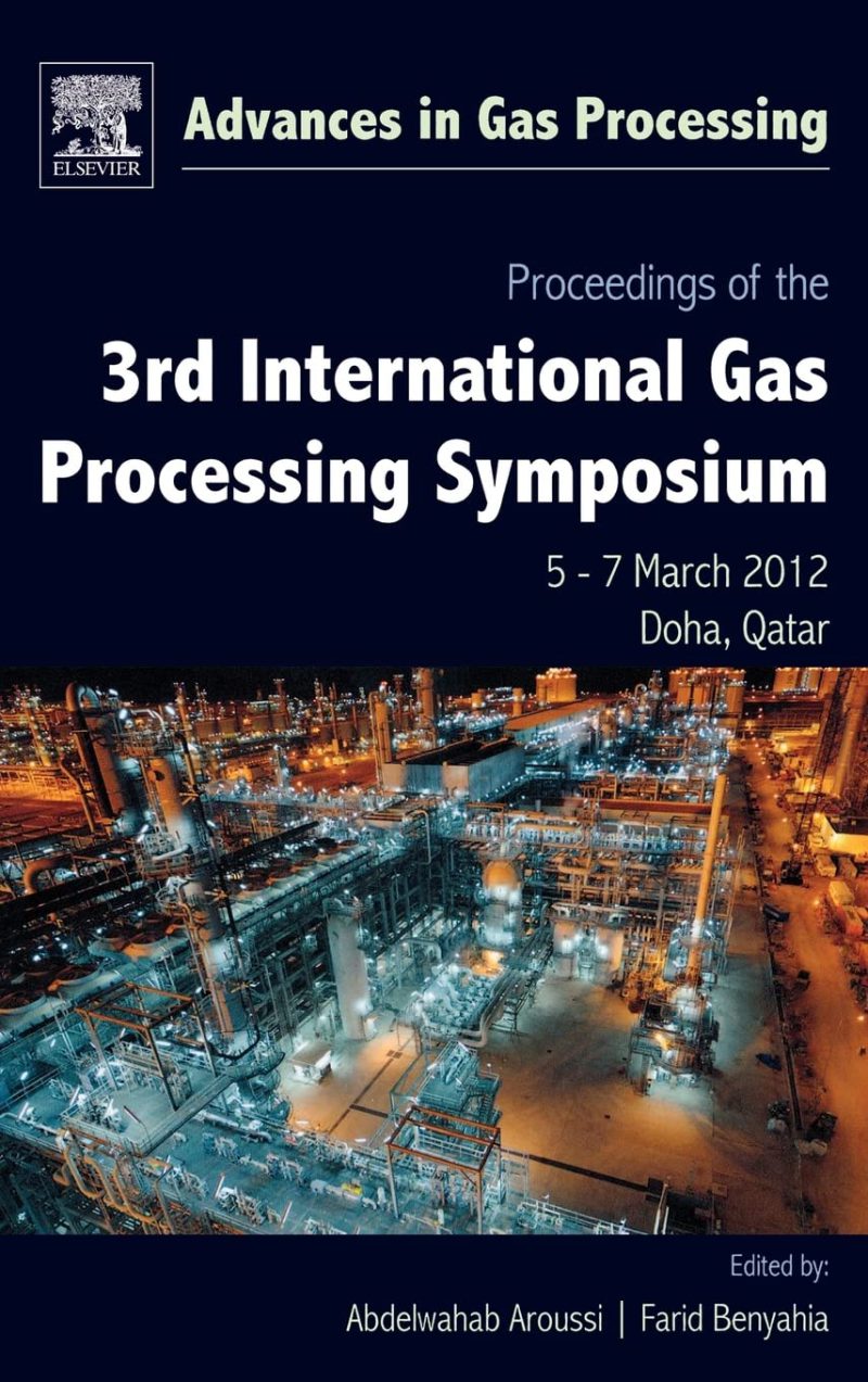 مجموعه مقالات سومین سمپوزیوم بین‌المللی فرآورش گاز: قطر، مارس ۲۰۱۲