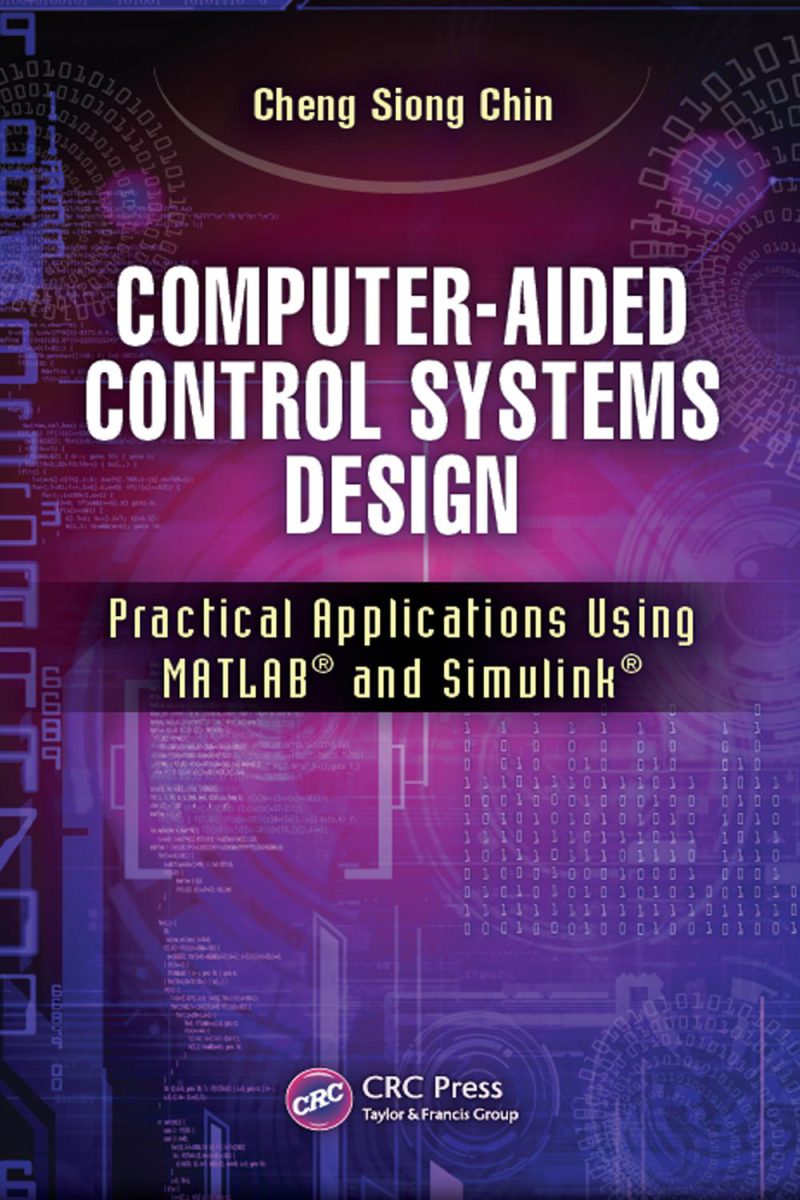 طراحی سامانه‌های کنترل به کمک رایانه: کاربردهای عملی با استفاده از MATLAB® و Simulink®