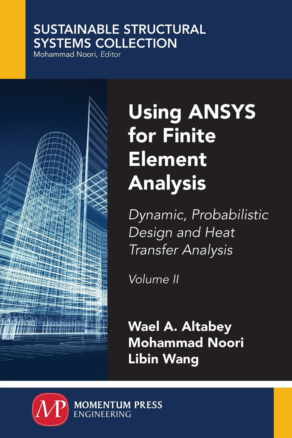 استفاده از ANSYS برای تحلیل المان محدود، جلد دوم: تحلیل دینامیکی، طراحی احتمالی و انتقال حرارت