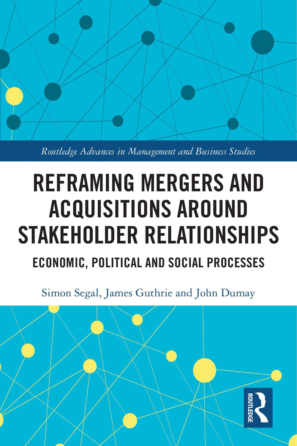 بازتعریف ادغام‌ها و تملیک‌ها بر مبنای روابط ذینفعان: فرایندهای اقتصادی، سیاسی و اجتماعی