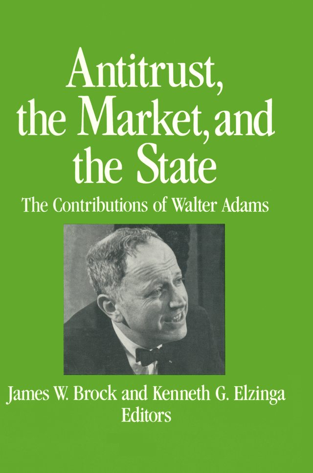 آنتی‌تراست، بازار و دولت: contributions of Walter Adams