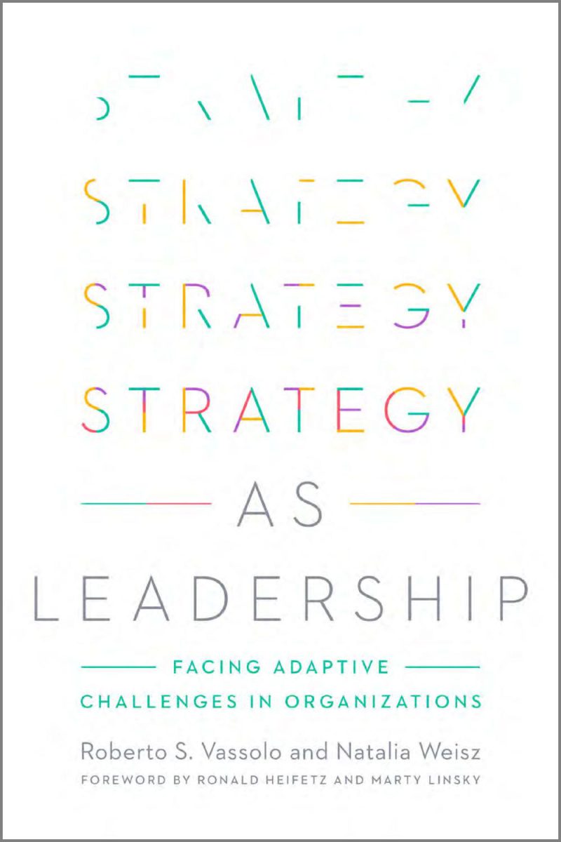 استراتژی به مثابه رهبری: مواجهه با چالش‌های انطباقی در سازمان‌ها