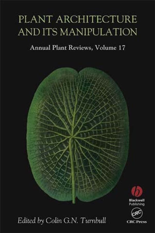 Annual Plant Reviews, Volume 17: Annual Plant Reviews, Plant Architecture and its Manipulation