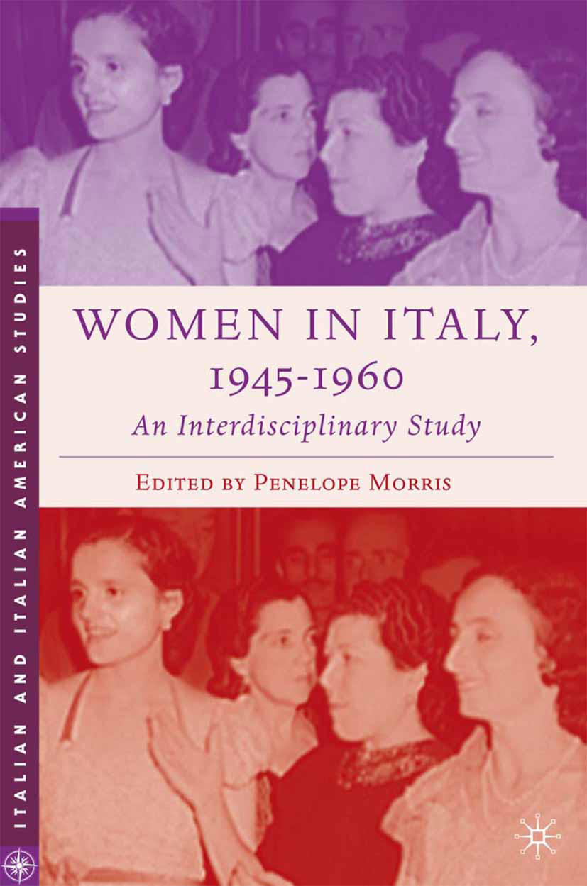 Women in Italy, 19451960: An Interdisciplinary Study زنان در ایتالیا، ۱۹۴۵–۱۹۶۰: یک مطالعهی بینرشتهای
